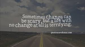 Image result for quotes about change in life