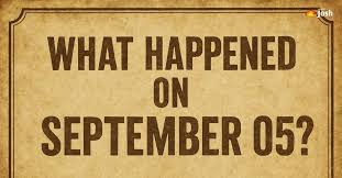 September 5 in History: Key Events and Birthdays
