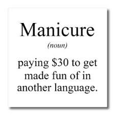 Manicure Quotes. QuotesGram via Relatably.com