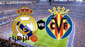 "ماتش نار".. مباراة ريال مدريد وفياريال بث مباشر في الدوري الإسباني Real Madrid vs Villarreal عبر قنوات beIN SPORTS HD ومنصات الانترنت