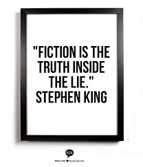 Friday Writing Inspiration: Stephen King Quote and Why Fiction ... via Relatably.com