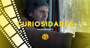 8 Curiosidades do Filme Missão Resgate com Liam Neeson