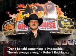 Robert Rodriguez Quotes. QuotesGram via Relatably.com