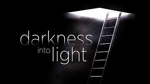 Image result for darkness to light