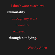 immortality-allen-quote.jpg via Relatably.com