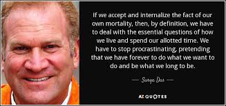 Surya Das quote: If we accept and internalize the fact of our own... via Relatably.com