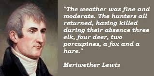 Meriwether Lewis Famous Quotes. QuotesGram via Relatably.com