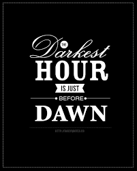 The Darkest Hour Is Just Before The Dawn Inspirational Quote ... via Relatably.com