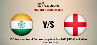 IND-W vs ENG-W Match Prediction ICC Women's World Cup Warm-up Matches 2025 Match 4