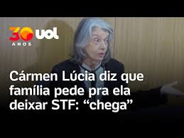 Cármen Lúcia diz que família pede pra ela deixar STF por ofensas machistas