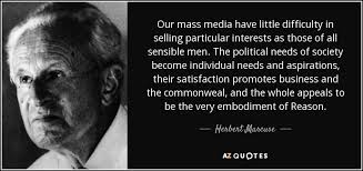 Herbert Marcuse quote: Our mass media have little difficulty in ... via Relatably.com