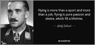 TOP 25 QUOTES BY ADOLF GALLAND | A-Z Quotes via Relatably.com