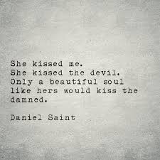 Daniel Saint — Kissing The Devil #DanielSaint #poem #poet... via Relatably.com