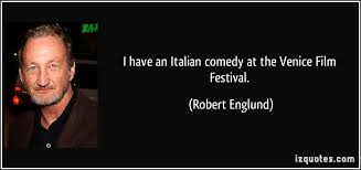 I have an Italian comedy at the Venice Film Festival. via Relatably.com