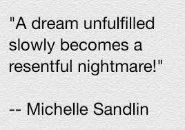 A dream unfulfilled quote - by Michelle Sandlin | Quotes, Poems ... via Relatably.com