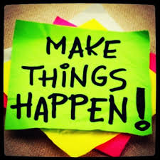 Make Things Happen Quotes. QuotesGram via Relatably.com