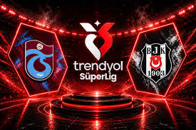 Trabzonspor - Beşiktaş