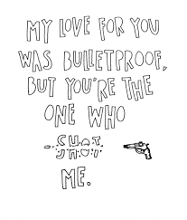 My love for you was BulletProof , but you&#39;re the one that shot me ... via Relatably.com