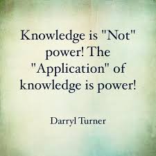 Darryl Turner Quotes on Twitter: &quot;Knowledge is &quot;Not&quot; power! The ... via Relatably.com