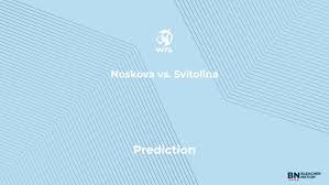 Noskova vs. Svitolina Prediction at the Porsche Tennis Grand Prix – Friday, April 17