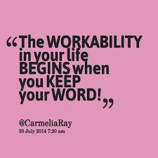 Quotes from Carmelia Ray: The WORKABILITY in your life BEGINS when ... via Relatably.com