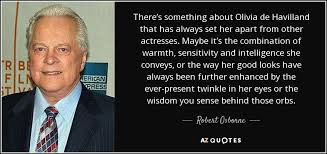 Robert Osborne quote: There&#39;s something about Olivia de Havilland ... via Relatably.com