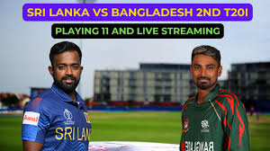 Sri Lanka vs Bangladesh 2nd T20 playing 11, live match time and streaming