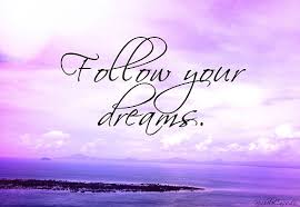 FOLLOW YOUR DREAMS Quotes Like Success via Relatably.com