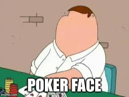 Image result for poker face meme