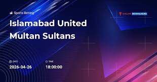 Islamabad United vs. Multan Sultans: Who Will Prevail in the 2026 PSL Clash?