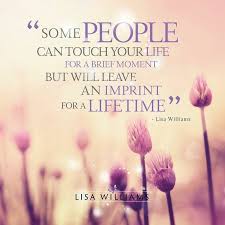 Some people can touch your life for a brief moment but imprint ... via Relatably.com