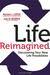 Sarah Refaie wants to read. Life Reimagined by Richard J. Leider