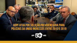 ADPF atua por solução previdenciária para policiais da União ingressos entre 2013 e 2019