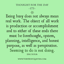 Thought For The Day: Being busy does not always mean real work ... via Relatably.com