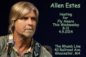 hey folks, i will be subbing for Fly Amero at the Rhumb Line here in Gloucester Weednesday nite…8pm on…singers/songwriters welcome to come by and sit in…a ... - allen-estes-hosting