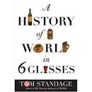 History of the World in Glasses by Tom Standage - Barnes Noble