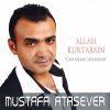 Allah Kurtarsın &amp; Can Anam - Mustafa Atasever free mp3 download, ... - 1299779-100-100