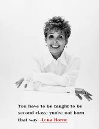 Lena Horne&#39;s quotes, famous and not much - QuotationOf . COM via Relatably.com