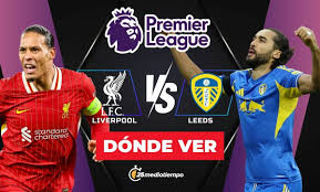 Liverpool vs. Leeds: dónde y a qué hora ver EN VIVO