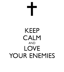 Image result for love your enemies