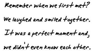 remember when we first met we laughed and smiled together it was a ... via Relatably.com