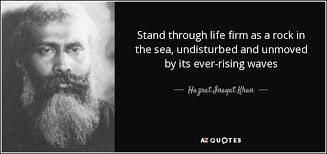 Hazrat Inayat Khan quote: Stand through life firm as a rock in the ... via Relatably.com