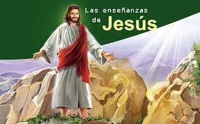 Resultado de imagen para Enseñanzas de Jesús.