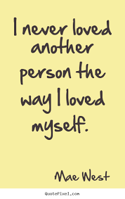 Love Myself Quotes. QuotesGram via Relatably.com