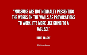 Hans Haacke Quotes. QuotesGram via Relatably.com