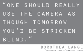 Dorothea Lange Quotes. QuotesGram via Relatably.com