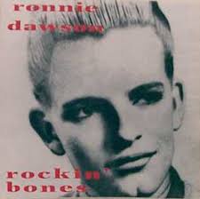 Dawson, Ronnie - Ronnie Dawson, Rockin' Bones - CD