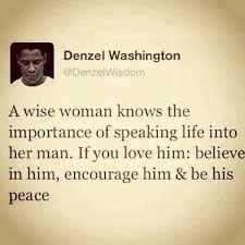 Denzel Washington #quotes #provestra.....A wise husband knows to ... via Relatably.com