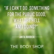 Anita Roddick on Pinterest | The Body Shop, Chrissie Hynde and Animais via Relatably.com