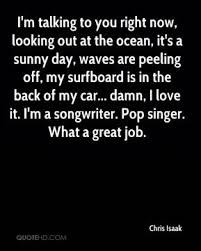 Chris Isaak Quotes | QuoteHD via Relatably.com